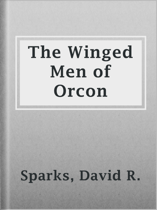 Title details for The Winged Men of Orcon by David R. Sparks - Available